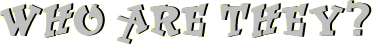 whoarethey.gif (4428 bytes)
